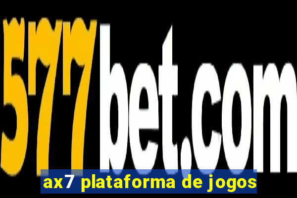 ax7 plataforma de jogos